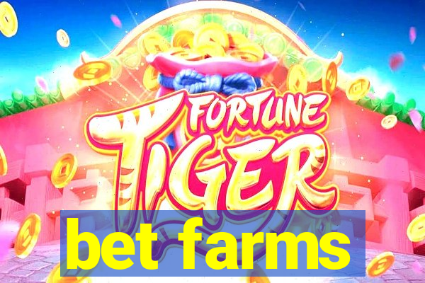 bet farms